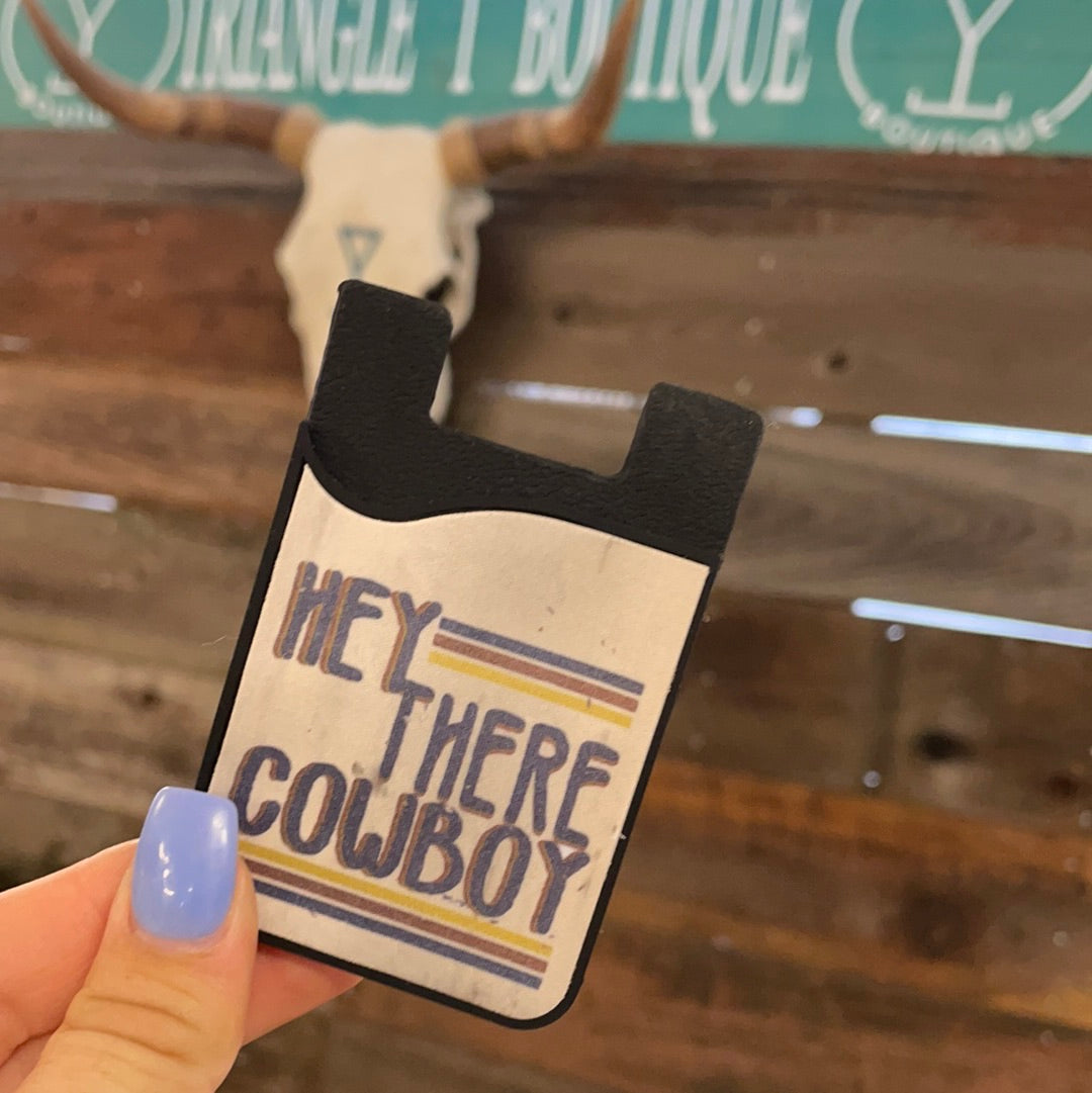Phone Card Holder - Hey There Cowboy
